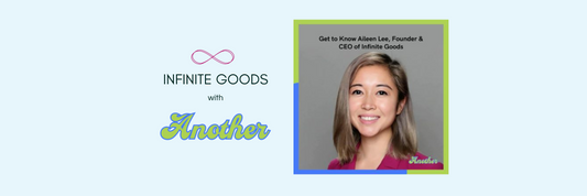 Interview with Another: Get to Know Aileen Lee, Founder & CEO of Infinite Goods